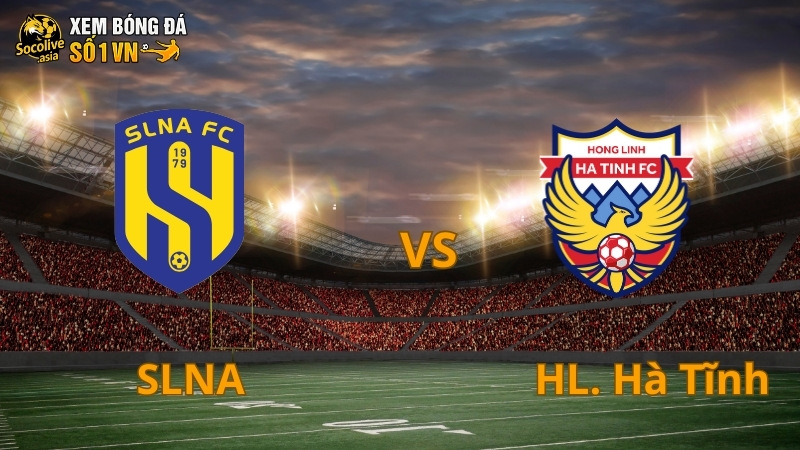 Soi kèo SLNA vs Hồng Lĩnh Hà Tĩnh 18:00 21/09: Đại chiến căng thẳng