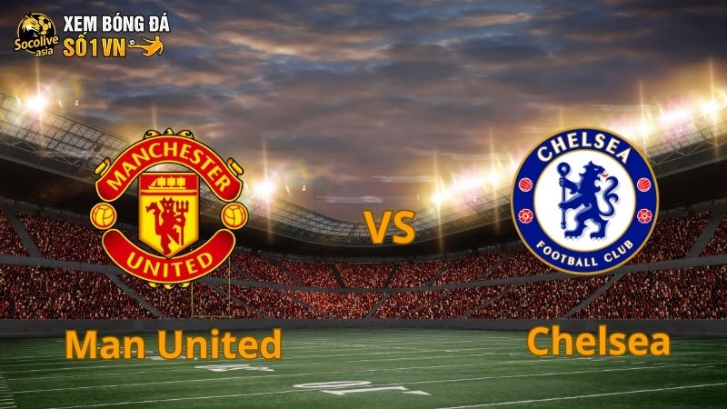 Soi kèo đêm nay Man United vs Chelsea 23:30 20/09: Quỷ đỏ tiếp đón The Blues
