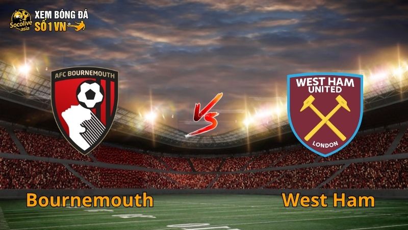 Soi kèo bđ Bournemouth vs West Ham 22:00 22/11 – Dự đoán tỷ số NHA vòng 12