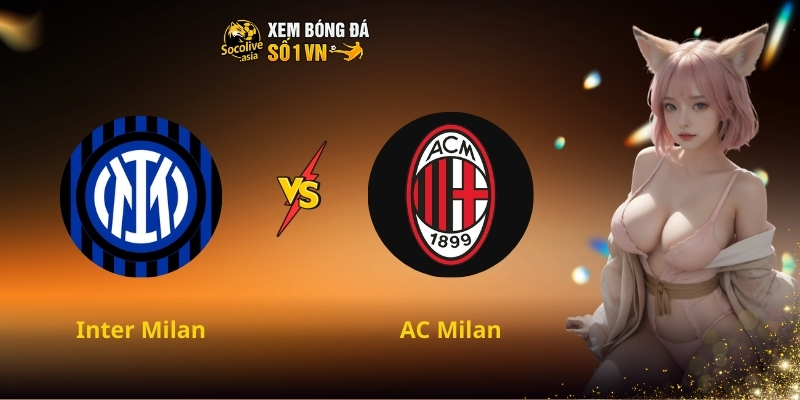 Soi kèo bóng đá Inter Milan vs AC Milan 02:45 24/11 – Derby thành Milan rực lửa