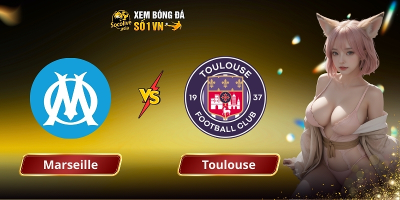 Nhận định kèo Marseille vs Toulouse 03:05 30/11 – Đội chủ sân Velodrome cần 3 điểm