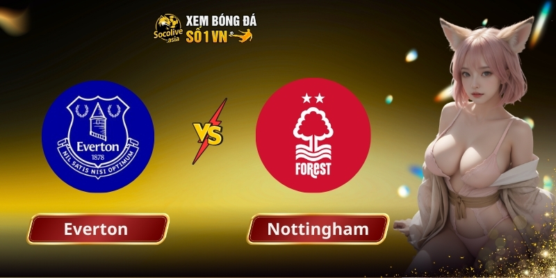 Soi kèo nhà cái Everton vs Nottingham 22:00 06/12: Cuộc chiến trụ hạng