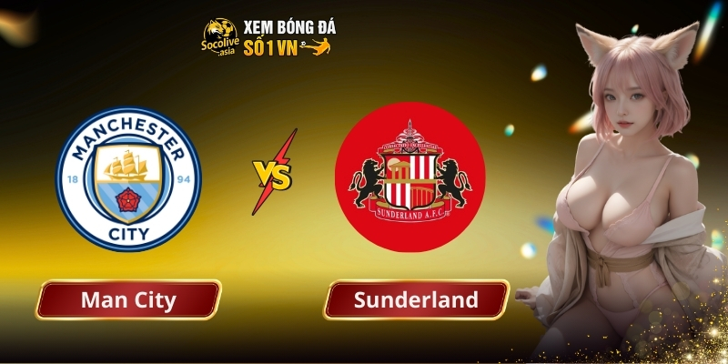 Soi kèo bóng đá Man City vs Sunderland 22:00 06/12: Ai có chắc điểm?
