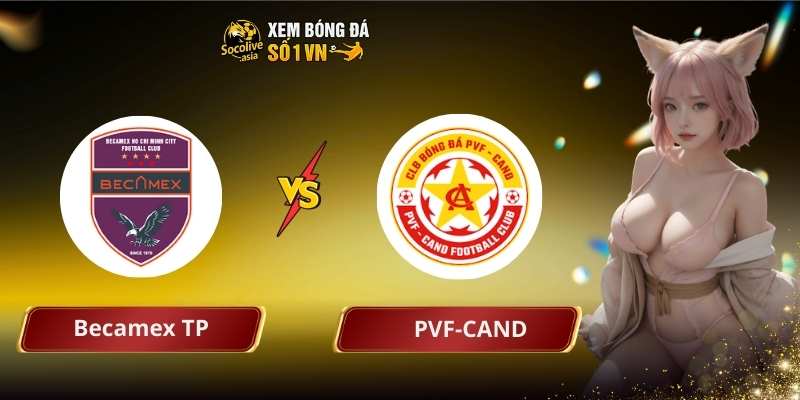 Becamex TP Ho Chi Minh vs PVF CAND