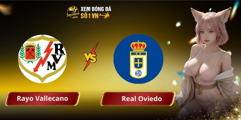 Rayo Vallecano vs Real Oviedo
