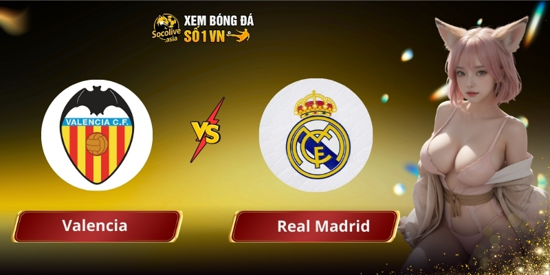 Valencia vs Real Madrid
